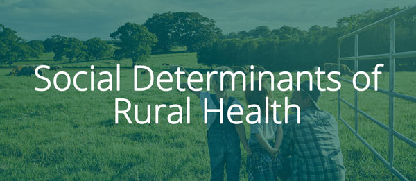 Social Determinants of Rural Health